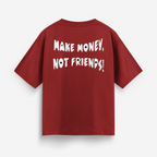 T - Shirt Oversized - Make Money, Not Friends!